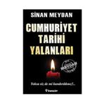 CUMHURIYET TARIHI YALANLARI - SINAN MEYDAN
