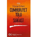 Cumhuriyet Yolu ve Suikast: 2 Belgesel Oyun (Kapak Değişebilir)