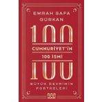 Cumhuriyetin 100 İsmi: Büyük Devrimin Portreleri - Emrah Safa Gürkan