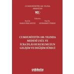 Cumhuriyetin 100. Yılında Medeni Usul ve İcra İflas Hukukumuzun Gelişim ve Değişim Süreci (Ciltli)