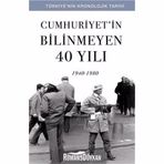 Cumhuriyet'in Bilinmeyen 40 Yılı - 1940 - 1980 - Kolektif