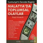 CUMHURIYETIN İLANINDAN BUGÜNE MALATYA'DA TOPLUMSAL OLAYLAR - RAŞİT KISACIK