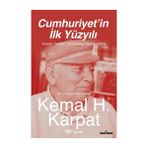 Cumhuriyetin İlk Yüzyılı - Kemal H. Karpat