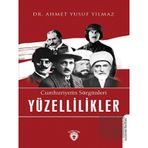 Cumhuriyetin Sürgünleri Yüzellilikler - Ahmet Yusuf Yılmaz