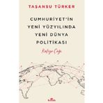 Cumhuriyetin Yeni Yüzyılında Yeni Dünya Politikası Kronik Kitap