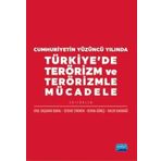 Cumhuriyetin Yüzüncü Yılında Türkiyede Terörizm ve Terörizmle Mücadele Nobel Akademik Yayıncılık