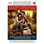 Cupido il Maestro dei Cuori - Racconto Doppia Lingua - Italiano / Inglese: Per Studenti di Inglese o Italiano (Racconti Doppia Lingua di Simple English Read)