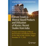 Current Trends in Mineral-Based Products and Utilization of Wastes: Recent Studies from India: Prospects and Challenges of Mineral Based Products and ... Initiative, Nagpur November 10–11, 2022