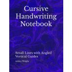 Cursive Handwriting Notebook: Small Lines with Angled Vertical Guides