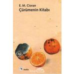 Çürümenin Kitabı - Emil Michel Cioran