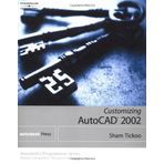 Customizing AutoCAD 2002 (Autodesk's Programmer Series)