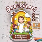 Cut-Out Papercraft Activity Bible Story Coloring Book: Make Your Own Bible Story DIY Jigsaw Puzzles , 17 Fun Papercraft Projects to Color, Cut, and ... Hands-On Learning (Christian Activity Books)