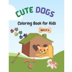 Cute Dogs Coloring Book For Kids