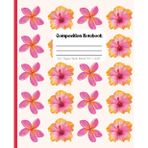 Cute Hawaiian Floral Composition Notebook: Pink Hibiscus and Plumeria Flowers: Tropical Island Inspired Journal with Bright Hawaiian Blooms: 7.5 x 9.25 Inches 100 Wide Ruled Pages