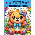 Cute Teddy Bear Coloring Book: A Joyful, Charming Coloring Expedition Featuring Cute Teddy Bears. Explore the Action of Cute Teddy Bears. Ages 2-6 Years Old.: Creative Coloring Hands and Minds