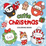 Cutie Christmas Coloring Book: Bold and Easy Christmas Coloring Book for Kids and Adults Featuring Santa, Cookies, Decorations, Pets and Animals