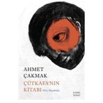 Çütkafa'nın Kitabı 1915, Diyarbekir / Ahmet Çakmak