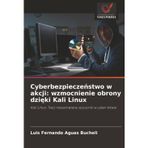 Cyberbezpieczeństwo w akcji: wzmocnienie obrony dzięki Kali Linux