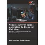 Cybersecurity in azione: potenziare la difesa con Kali Linux