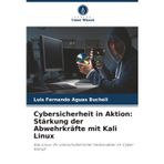 Cybersicherheit in Aktion: Stärkung der Abwehrkräfte mit Kali Linux
