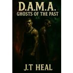 D.A.M.A Ghosts of The Past: Book Two (D.A.M.A. Series, Band 2)