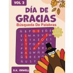 Día de Gracias Vol 2. Perfectamente diseñado para adultos, este libro está lleno de interesantes acertijos de búsqueda de palabras que mantendrán tu mente entretenida durante horas.: sopa de letras