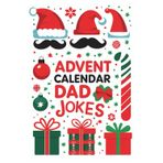 Dad Jokes Advent Calendar: 24 Days of Hilarious Dad Jokes, Family-Friendly Humor, Great Stocking Stuffer for Fathers, Husbands, and Sons
