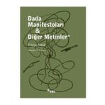 Dada Manifestoları - Diğer Metinler - Tristan Tzara