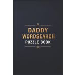 Daddy Wordsearch Puzzle Book: Large Print, Dad, Father, Father's Day, Papa, Word Search, Gift, Birthday, Christmas, 6X9, 45 puzzles, Paperback