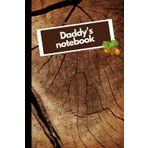 Daddy's notebook: Nature and outdoors themed, hard cover, great preset, father's day gift, for grandad, dad