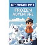 Dafi's Oobleck Trip 3: Frozen Adventure