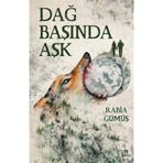 Dağ Başında Aşk 1 - Rabia Gümüş