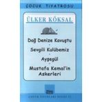 DAĞ DENIZE KAVUŞTU SEVGILI KULUBEMIZ- AYŞEGÜL- MUSTAFA KEMAL'IN ASKERLERI - ÜLKER KÖKSAL