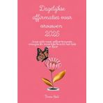 Dagelijkse affirmaties voor vrouwen 2025: Jouw gids naar zelfvertrouwen, vreugde en innerlijke kracht het hele jaar door