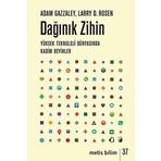 Dağınık Zihin Yüksek Teknoloji Dünyasında Kadim Beyinler