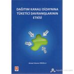 DAĞITIM KANALI DIZAYNINA TÜKETICI DAVRANIŞLARININ ETKISI - AHMET HÜSREV EROĞLU