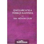 Dağlarca'yla Türkçe Katında - Müslim Çelik