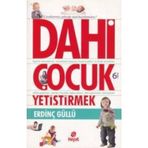 Dahi Çocuk Yetiştirmek - Erdinç Güllü