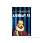 DAHININ DEDIKLERI AFORIZMALAR - MONTAIGNE