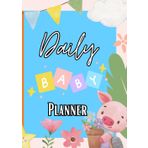 Daily Baby Planner:Track Feedings, Sleeping Schedules, Changing Diapers,Memorable Moments,Perfect Gift for Future Parents,120 Pages to Monitor Your Child's Day,Soft Matte Cover