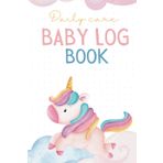 Daily Care Baby's Log Book - Cute Unicorn: Track Feedings, Naps, Diapers, Activities And Medicines | Perfect For Newborn' Parents, Nannies & Daycare