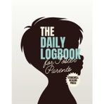 Daily Logbook For Foster Parents: A Practical Daily & Weekly Logbook for Foster and Kinship Caregivers