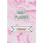 Daily Planner for Dolorez | 6x9 inches | 120 pages: Daily Planner Paperback without date for planning, organize plan with specific name