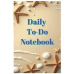 Daily To-Do Notebook: Organising Your Day, One Task at a Time. (6x9 inches, 100 pages)