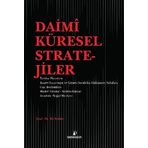 Daimi Küresel Stratejiler: İktidar Ekvatoru, Kuzey/Asyavrupa ve Güney/Asyafrika Hâkimiyet Sahaları, Güç Boylamları, Hedef Alanlar – Kilitmekanlar, Anadolu Doğal Merkezi