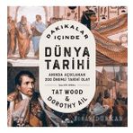 Dakikalar İçinde Dünya Tarihi - Anında Açıklanan 200 Önemli Tarihi Olay
