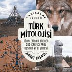 Dakikalar İçinde Türk Mitolojisi - Türklerin En Bilinen 200 Çarpıcı Fabl, Destan ve Efsanesi