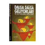 Dalga Dalga Geliyorlar ve Siz Farkında Değilsiniz - Süleyman Daşdağ