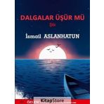Dalgalar Üşür Mü - İsmail Aslanhatun