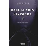 Dalgaların Kıyısında 2 - Ahu Çetin - Gülnar Yayınları